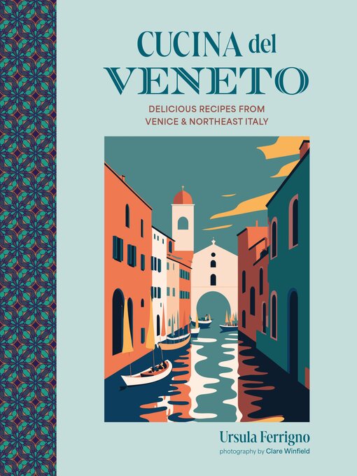 Title details for Cucina del Veneto by Ursula Ferrigno - Available